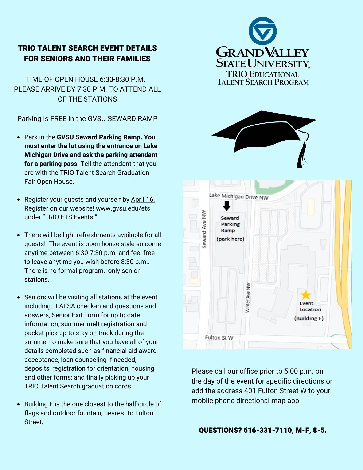 Event details: Park in the GVSU Seward Ramp. Enter off Lake Michigan Drive and request a parking pass. There will be light refreshments and stations to visit, including FAFSA check-in and picking up your graduation cords.